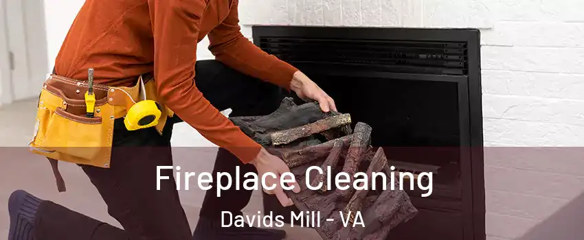 Fireplace Cleaning Davids Mill - VA