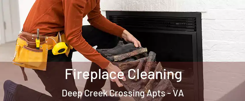 Fireplace Cleaning Deep Creek Crossing Apts - VA