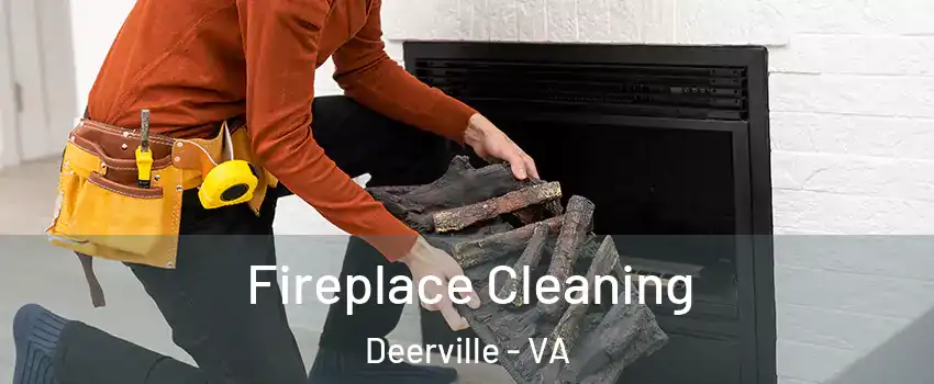 Fireplace Cleaning Deerville - VA