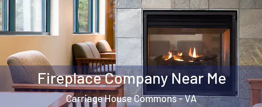 Fireplace Company Near Me Carriage House Commons - VA