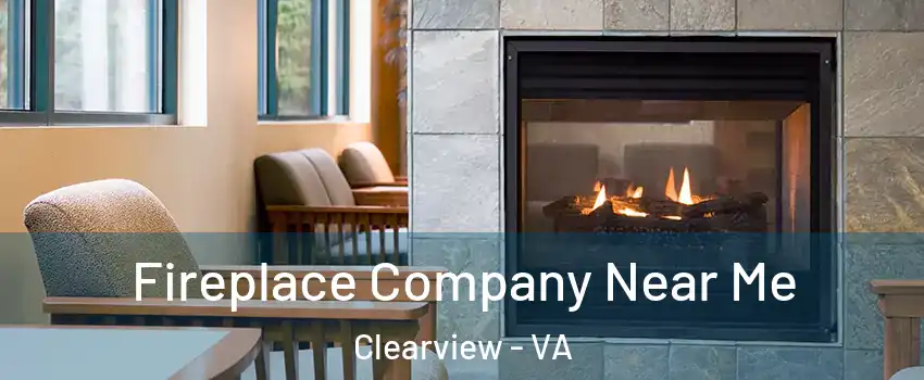 Fireplace Company Near Me Clearview - VA