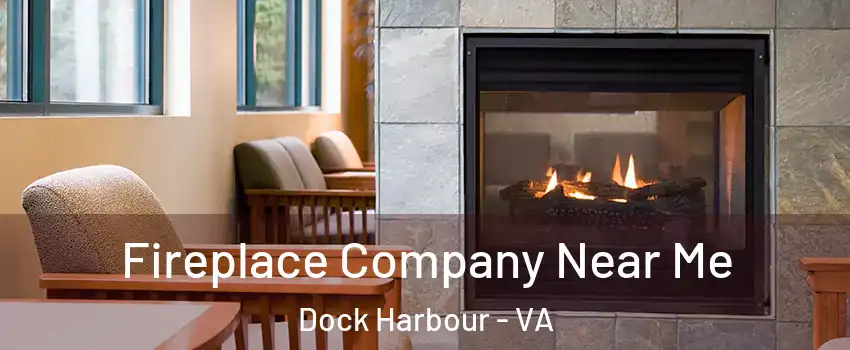 Fireplace Company Near Me Dock Harbour - VA