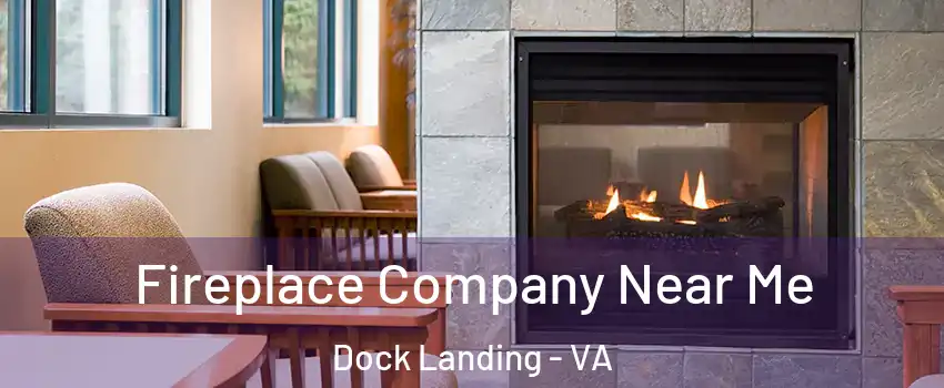 Fireplace Company Near Me Dock Landing - VA