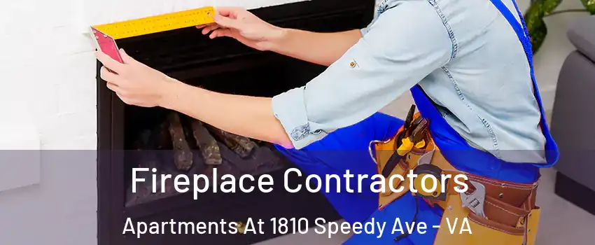 Fireplace Contractors Apartments At 1810 Speedy Ave - VA