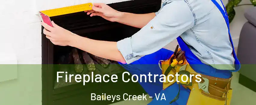 Fireplace Contractors Baileys Creek - VA