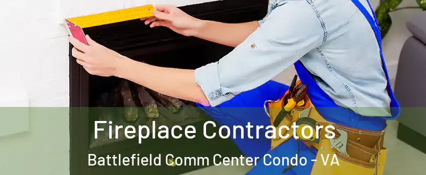Fireplace Contractors Battlefield Comm Center Condo - VA
