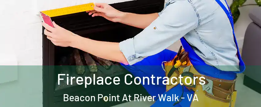 Fireplace Contractors Beacon Point At River Walk - VA