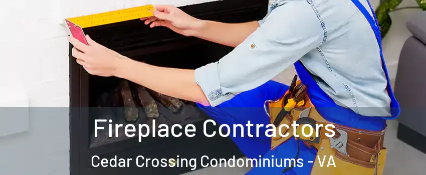 Fireplace Contractors Cedar Crossing Condominiums - VA