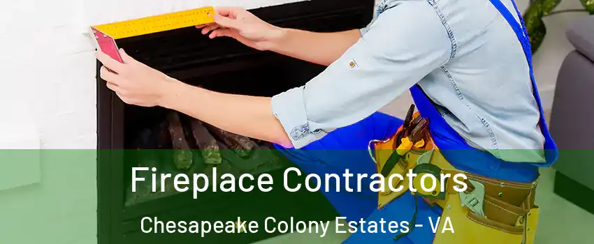 Fireplace Contractors Chesapeake Colony Estates - VA