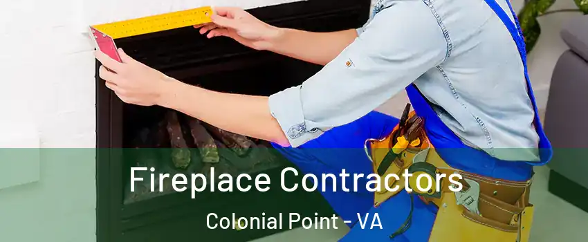 Fireplace Contractors Colonial Point - VA