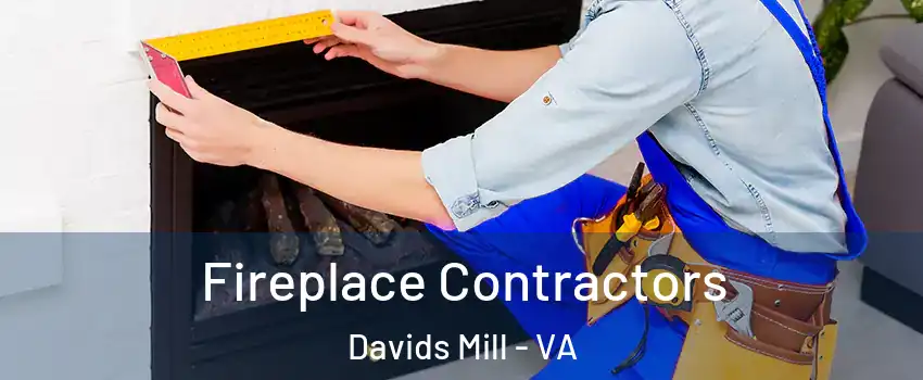 Fireplace Contractors Davids Mill - VA
