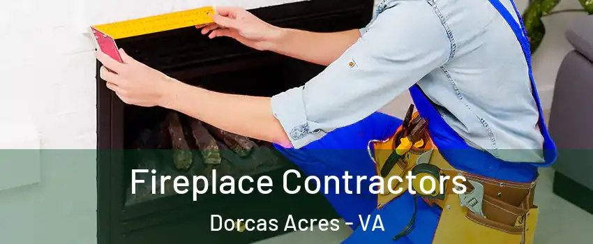 Fireplace Contractors Dorcas Acres - VA