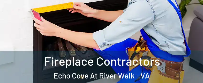 Fireplace Contractors Echo Cove At River Walk - VA