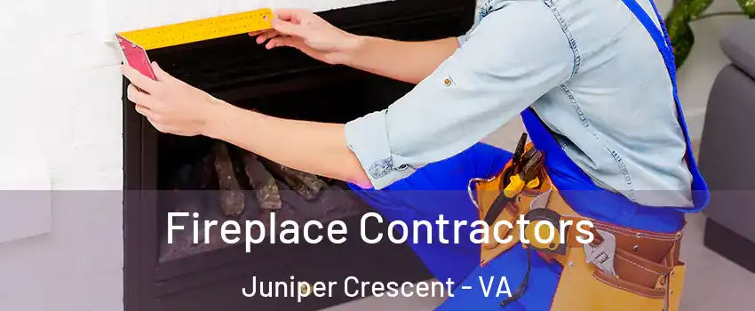 Fireplace Contractors Juniper Crescent - VA