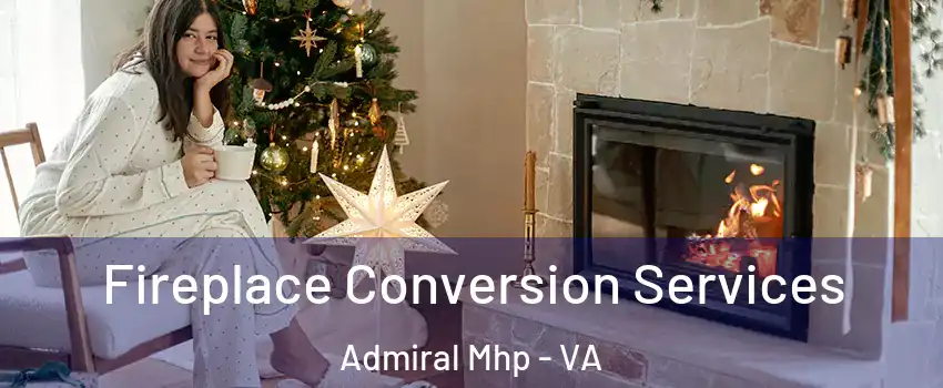 Fireplace Conversion Services Admiral Mhp - VA