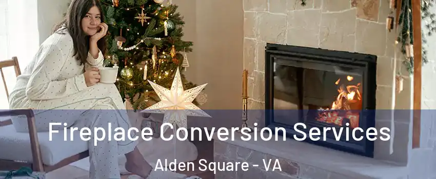 Fireplace Conversion Services Alden Square - VA