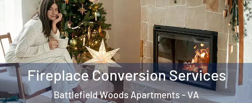 Fireplace Conversion Services Battlefield Woods Apartments - VA