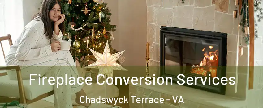 Fireplace Conversion Services Chadswyck Terrace - VA