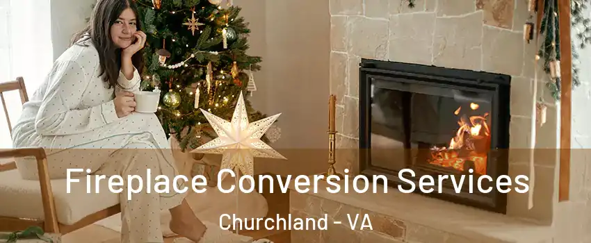 Fireplace Conversion Services Churchland - VA