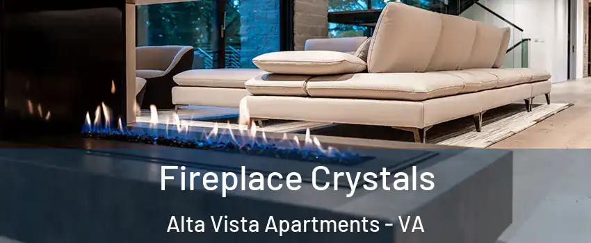 Fireplace Crystals Alta Vista Apartments - VA