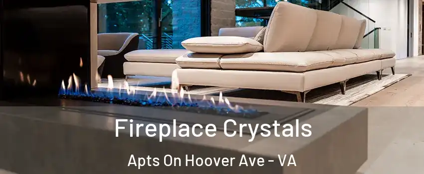 Fireplace Crystals Apts On Hoover Ave - VA