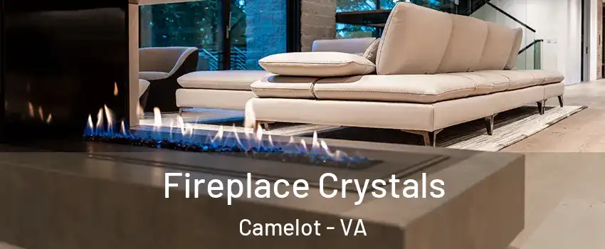 Fireplace Crystals Camelot - VA