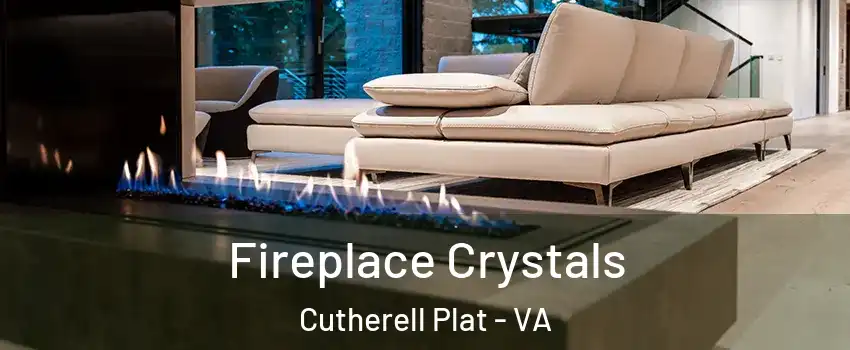 Fireplace Crystals Cutherell Plat - VA