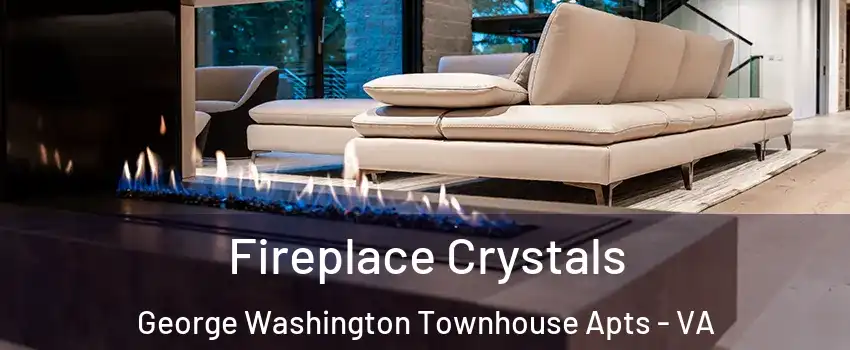 Fireplace Crystals George Washington Townhouse Apts - VA