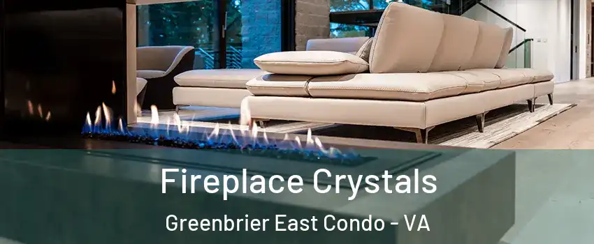 Fireplace Crystals Greenbrier East Condo - VA