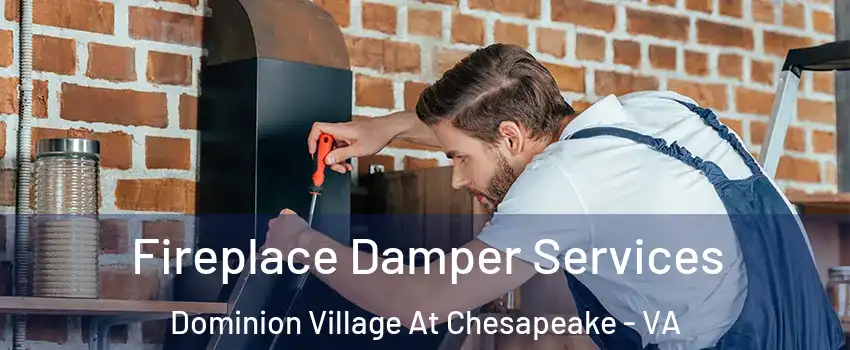 Fireplace Damper Services Dominion Village At Chesapeake - VA