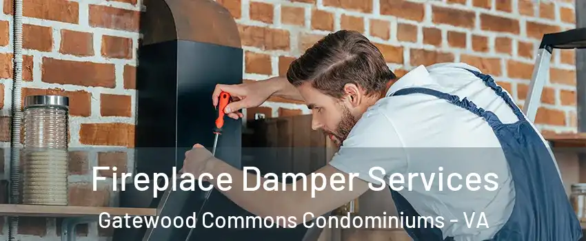 Fireplace Damper Services Gatewood Commons Condominiums - VA