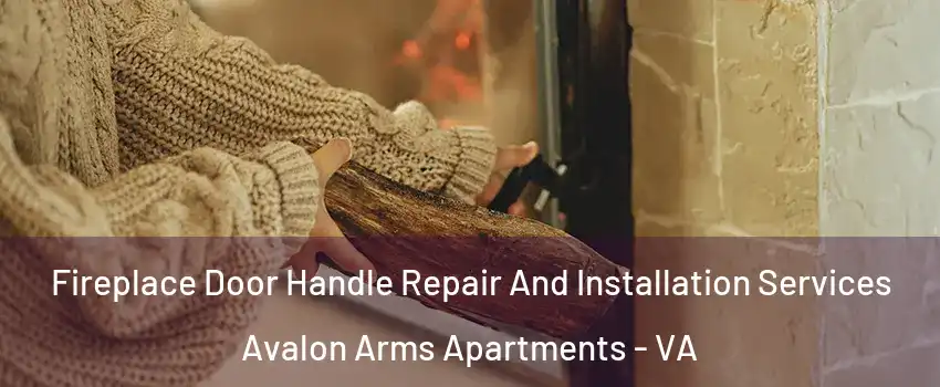 Fireplace Door Handle Repair And Installation Services Avalon Arms Apartments - VA