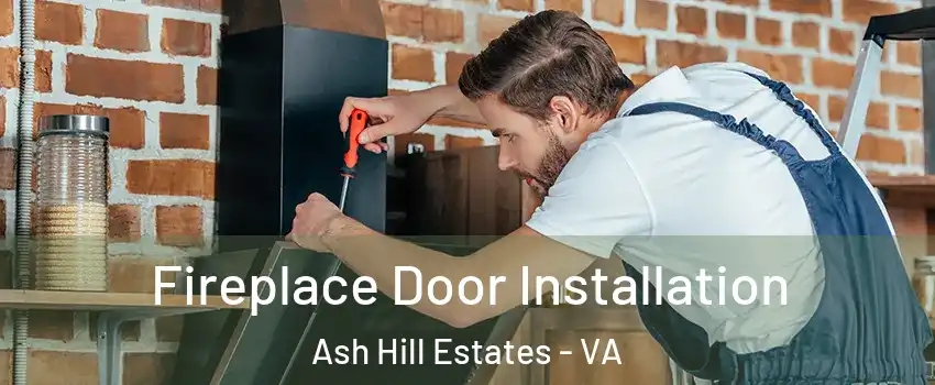 Fireplace Door Installation Ash Hill Estates - VA