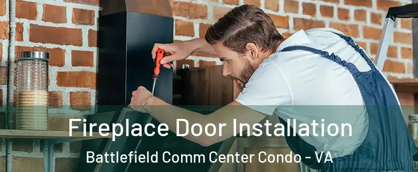 Fireplace Door Installation Battlefield Comm Center Condo - VA