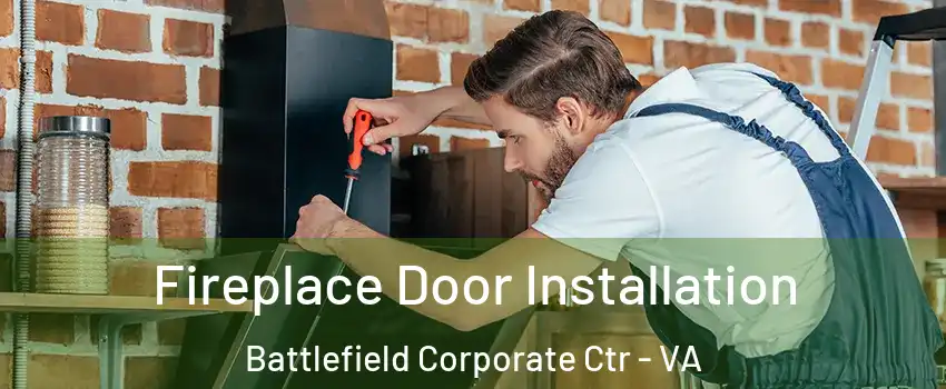 Fireplace Door Installation Battlefield Corporate Ctr - VA