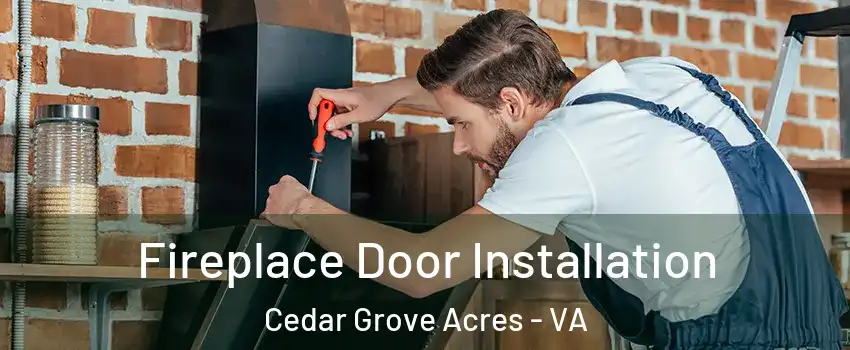 Fireplace Door Installation Cedar Grove Acres - VA