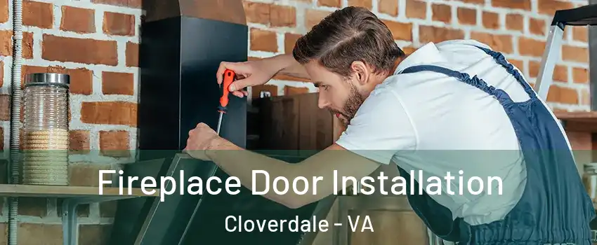 Fireplace Door Installation Cloverdale - VA