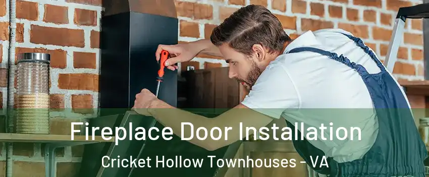 Fireplace Door Installation Cricket Hollow Townhouses - VA
