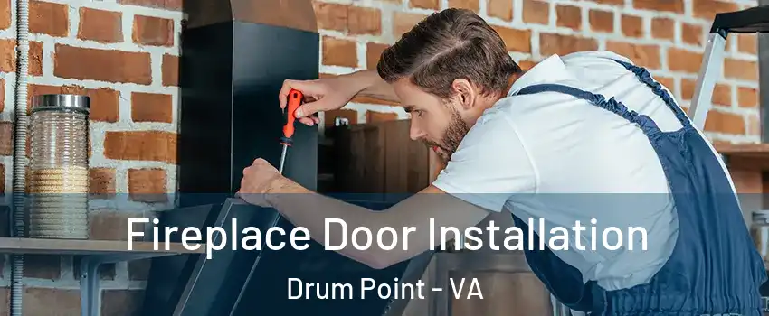 Fireplace Door Installation Drum Point - VA