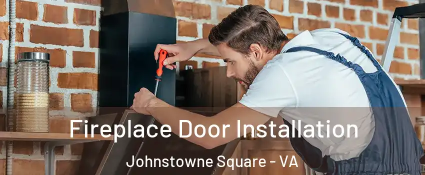 Fireplace Door Installation Johnstowne Square - VA