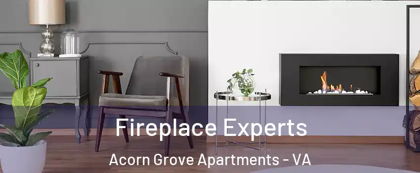 Fireplace Experts Acorn Grove Apartments - VA