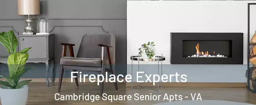Fireplace Experts Cambridge Square Senior Apts - VA