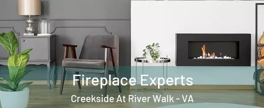 Fireplace Experts Creekside At River Walk - VA
