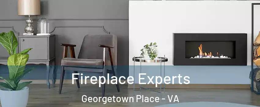 Fireplace Experts Georgetown Place - VA