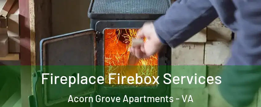 Fireplace Firebox Services Acorn Grove Apartments - VA
