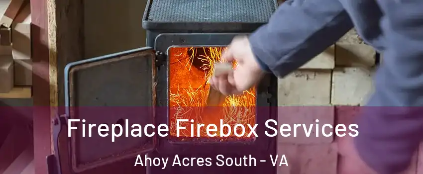 Fireplace Firebox Services Ahoy Acres South - VA