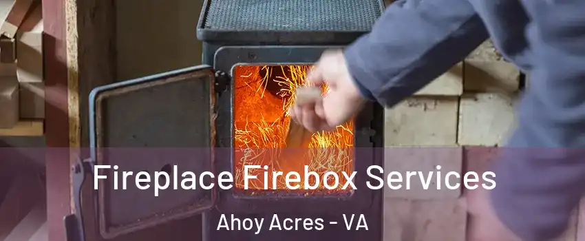 Fireplace Firebox Services Ahoy Acres - VA