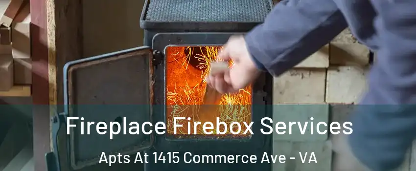 Fireplace Firebox Services Apts At 1415 Commerce Ave - VA