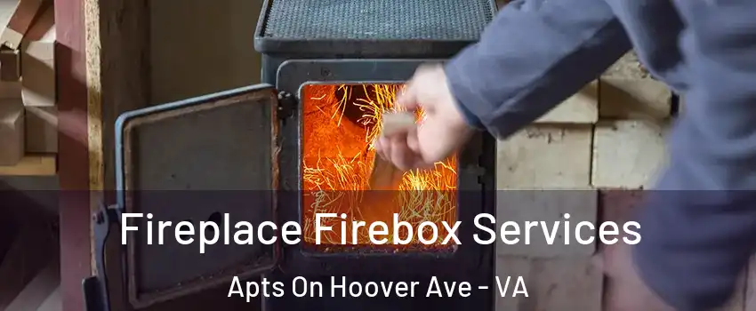 Fireplace Firebox Services Apts On Hoover Ave - VA