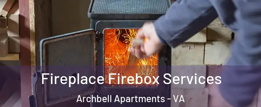 Fireplace Firebox Services Archbell Apartments - VA